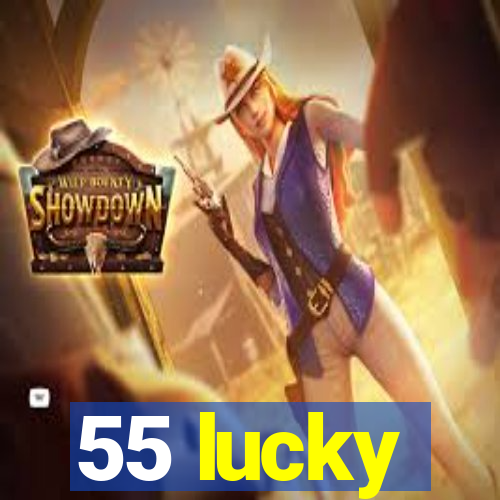 55 lucky